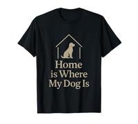 La Maison est l'endroit où Mon Chien est Mignon pour Les Amoureux des Animaux T-Shirt