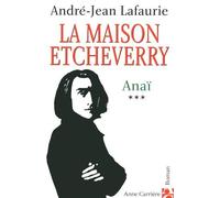 La Maison Etcheverry, Tome 3 : Ana"i by Andre-Jean Lafaurie(1905-06-27)