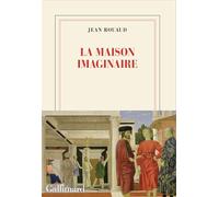 Jean Rouaud – La maison imaginaire – Roman – Broché – Gallimard