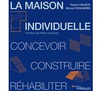 La maison individuelle Patrick Céleste (Auteur), Michel Possompes (Auteur)
