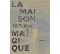 La Maison Magique - Atelier Bow-Wow Et Didier Fiuza Faustino