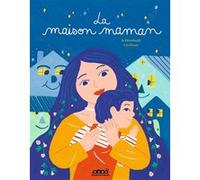 La maison Maman Jo Hoestlandt (Auteur), Léa Decan (Illustration)