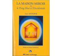 La Maison miroir ou le feng-shui à l'occidentale