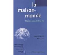 La Maison-monde Libres leçons de Braudel - François-Xavier Verschave - Mayer Charles Leopold Eds - broché - Etude