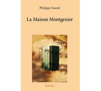 La Maison Montgenier - Philippe Saurat - Edilivre-Aparis - broché - Roman