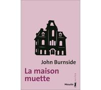 La Maison muette - John Burnside - A.m. Metailie - Poche - Roman