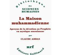 La Maison muhammadienne Claude Addas (Auteur)