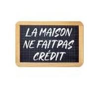 La Maison Ne Fait Pas Crédit - 30x20cm - Sticker/Autocollant