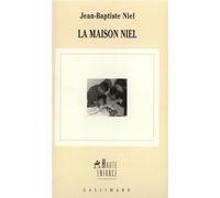 La Maison Niel - Jean-Baptiste Niel - Gallimard - broché - Livre