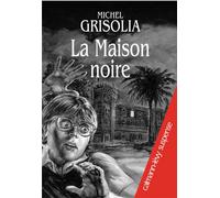 La Maison noire - Michel Grisolia - Calmann-Levy - broché - Roman