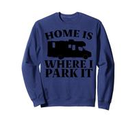 La Maison pour Camping-Cars est l'endroit où Je la Gare Sweatshirt