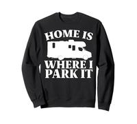 La Maison pour Camping-Cars est l'endroit où Je la Gare Sweatshirt
