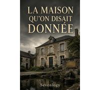 La Maison qu’on disait donnée