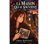 La Maison qui se souvient: Un souvenir oublié refait surface… Léna se rappelle avoir connu Éva, mais un mystère demeure : que s'est-il réellement passé dans cette maison dix ans plus tôt ?