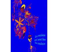La maison qui sent bon les couleurs - Marion Descamps Haba - Descamps Marion - cartonné - Contes et légendes jeunesse
