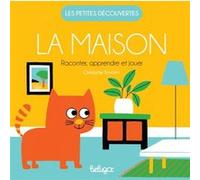 La maison - raconter, apprendre et jouer Raconter apprendre et jouer - Christophe Boncens - Beluga - broché - Album jeunesse