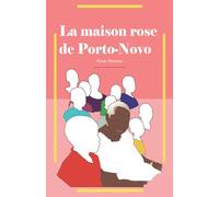 La maison rose de Porto-Novo: Capsule temporelle