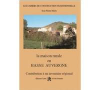 La maison rurale en basse auvergne Jean-Pierre Marty (Auteur)