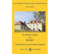 La maison rurale en bearn: Contribution à un inventaire régional