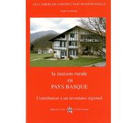La maison rurale en Pays Basques Tome 6 - Jean Loubergé - Creer - broché - Etude
