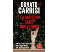 La Maison sans souvenirs Donato Carrisi (Auteur)