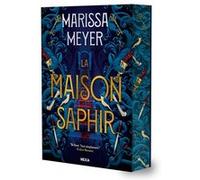 La Maison Saphir - Tome 01 (broché) Marissa Meyer (Auteur), Gaspard Houi (Traduction)