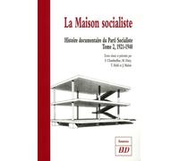 La maison socialiste histoire documentaire du parti socialiste volume 2 1921-193