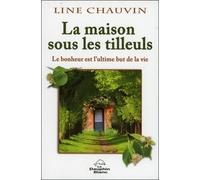La Maison Sous Les Tilleuls - Le Bonheur Est L'ultime But De La Vie
