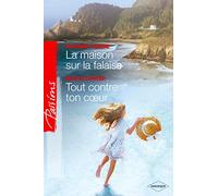 La maison sur la falaise ; Tout contre ton coeur