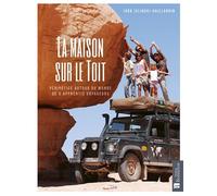 La maison sur le toit Péripéties autour du monde de 5 apprentis voyageurs - Igor Jelinski-Gaillardin - Bonneton Christine Eds - relié - Récit