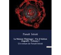 La Maison Thüringer - Vie D'adrien Zograffi - Volume I