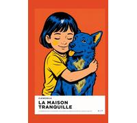 La Maison Tranquille: La méthode du contrat à trois pour faire vivre un chien et un enfant sous le même toit, sans peur de la morsure et sans crier