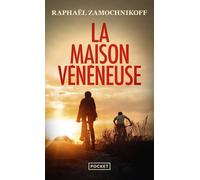 La Maison vénéneuse - Raphaël Zamochnikoff - Pocket - Poche - Roman