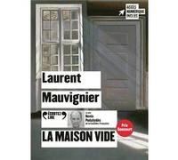 La maison vide Laurent Mauvignier (Auteur), Denis Podalydès (Lu par)