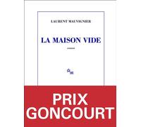 La Maison vide Prix Goncourt 2025 - Laurent Mauvignier - Minuit - broché - Roman