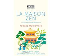 La Maison zen: Leçons d'un moine bouddhiste