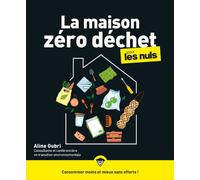La maison zéro déchet pour les Nuls, grand format - Aline Gubri - First - broché - Guide