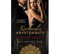 La maîtresse de l'aristocrate. L'amour à Dubaï - Katarzyna Mak (Buch auf Polnisch)