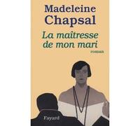 La Maîtresse de mon mari - Madeleine Chapsal - Fayard - broché - Livre