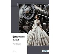 La maîtresse du rail - Alain Bourotte - Nombre 7 - broché - Roman