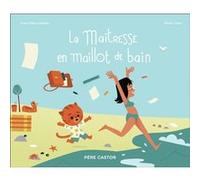 La maîtresse en maillot de bain Anne-Claire Lévêque (Auteur), Olivier Latyk (Auteur), Olivier Latyk (Illustration)