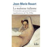La maîtresse italienne — L'aventurière qui permit l'évasion napoléonienne de l'île d'Elbe, Gallimard
