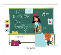 La maîtresse mal réveillée Anne-Claire Lévêque (Auteur), Olivier Latyk (Auteur), Olivier Latyk (Illustration)