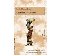 La maîtresse noire - Louis-Charles Royer - L'harmattan - broché - Roman