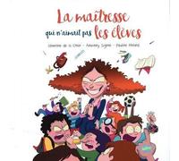 La maîtresse qui n'aimait pas les élèves - Séverine de La Croix - Splash - broché - Bande dessinée