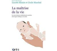 La maîtrise de la vie Lucette Khaiat (Direction), KHAIAT LUCETTE / MARCHAL CECILE (Auteur), Cécile Marchal (Direction)