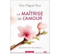La maîtrise de l'amour - Apprendre l'art des relations - Livre audio CD MP3