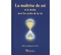 La maîtrise de soi et le destin avec les cycles de la vie