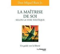 La maîtrise de soi selon la voie toltèque