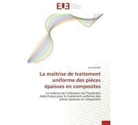 La maîtrise de traitement uniforme des pièces épaisses en composites La maîtrise de l'utilisation de l'hystérésis diélectrique pour le traitement uniforme des pièces épa - Lyes Douadji - Universitaire